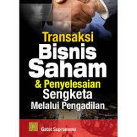 Transaksi Bisnis Saham & Penyelesaian Sengketa Melalui Pengadilan