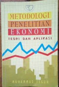 Metodologi Penelitian Ekonomi Teori dan Aplikasi