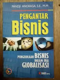 Pengantar Bisnis: Pengelolaan Bisnis dalam Era Globalisasi