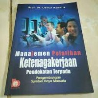 Manajemen Pelatihan Ketenagakerjaan Pendekatan Terpadu: Pengembangan Sumber Daya Manusia