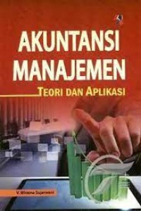 Akuntansi Manajemen : Teori dan Aplikasi