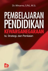 Pembelajaran Pendidikan Kewarganegaraan : Isi, Strategi dan Penilaian