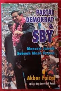 Partai Demokrat dan SBY : Mencari Jawab Sebuah Masa Depan