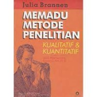 Memadu Metode Penelitian : Kualitatif dan Kuantitatif