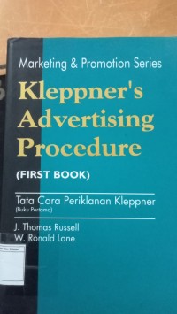 Marketing & Promotion Series: Kleppner's Advertising Procedure= Tata Cara Periklanan Kleppner