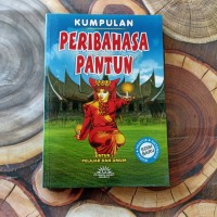 Kumpulan Peribahasa Pantun : Untuk Pelajar dan Umum