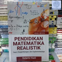 Pendidikan Matematika Realistik : Teori, Pengembangan dan Implementasinya