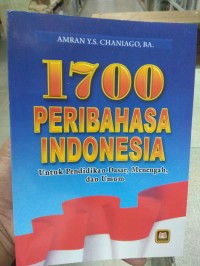 1700 Peribahasa Indonesia : Untuk Pendidikan Dasar, Menengah, dan Umum