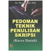 Pedoman Teknik Penulisan Skripsi (Karya Ilmiah)
