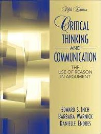 Critical Thinking and Communication : The Use of Reason in Argument