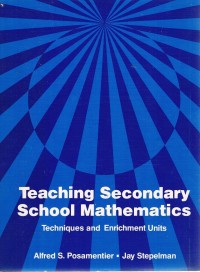 Teaching Secondary School Mathematics : Techniques and Enrichment Units