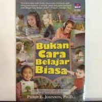 Bukan Cara Belajar Biasa : 50 Tip Bagi Orangtua Untuk Membantu Anak Belajar Lebih Cerdas