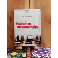 Langkah Mudah Penelitian Tindakan Kelas Sebagai Pengembangan Profesi Guru