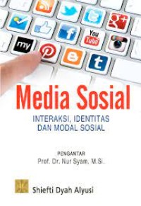 Media Sosial : Interaksi, Identitas dan Modal Sosial