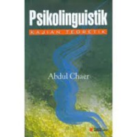 Psikolinguistik : Kajian Teoretik