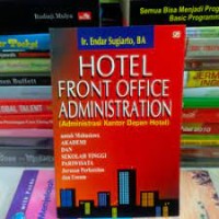 Hotel Front Office Administration = Administrasi Kantor Depan Hotel