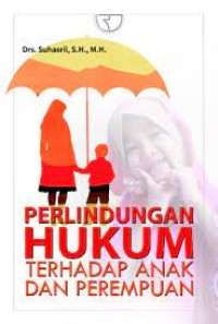 Perlindungan Hukum Terhadap Anak dan Perempuan