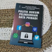 Politik Hukum Perlindungan Data Pribadi