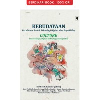 Kebudayaan : Perubahan Sosial, Teknologi Digital dan Gaya Hidup = Culture : Social Change, Digital Technology and Life Style