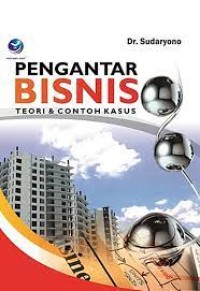 Pengantar Bisnis : Teori dan Contoh Kasus