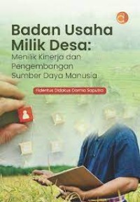 Badan Usaha Milik Desa : Menilik Kinerja dan Pengembangan Sumber Daya Manusia
