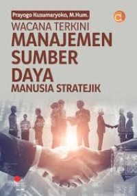 Wacana Terkini Manajemen Sumber Daya Manusia Stratejik