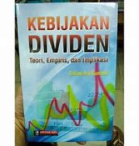 Kebijakan Dividen : Teori, Empiris, dan Implikasi