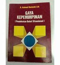 Gaya Kepemimpinan : Pendekatan Bakat Situasional