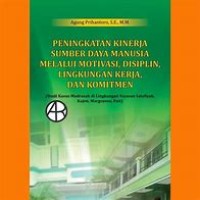 Peningkatan Kinerja Sumber Daya manusia Melalui Motivasi, Disiplin, Lingkungan Kerja dan Komitmen : Studi Kasus Madrasah di Lingkungan Yayasan Salafiyah, Kajen, Margoyoso, Pati