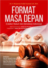 Format Masa Depan : Catatan Hukum dan Demokrasi Indonesia