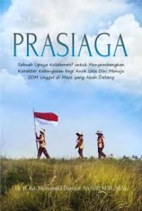 Prasiaga : Sebuah Upaya Kolaboratif untuk Mengembangkan Karakter Kebangsaan Bagi Anak Usia Dini Menuju SDM Unggul di Masa yang akan Datang