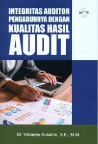 Integritas Auditor pengaruhnya dengan Kualitas Hasil Audit