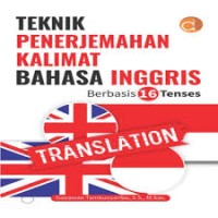 Teknik Penerjemahan Kalimat Bahasa Inggris Berbasis 16 Tenses