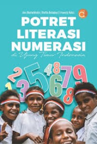 Potret Literasi Numerasi : di Ujung Timur Indonesia