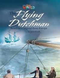 Our World Readers the Flying Dutchman : Based on a Legend from Europe