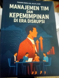 Manajemen Tim dan Kepemimpinan di Era Disrupsi