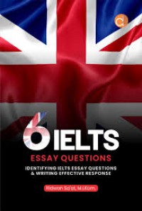 6 IELTS Essay Questions : Identifying IELTS Essay Questions & Writing Effective Response