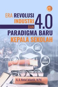 Era Revolusi Industri 4.0 dan Paradigma Baru Kepala Sekolah