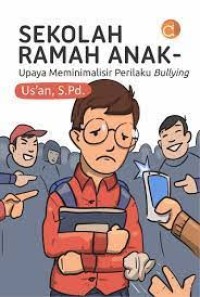 Sekolah Ramah Anak : Upaya Meminimalisir Perilaku Bullying