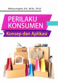 Image of Perilaku Konsumen : Konsep dan Aplikasi