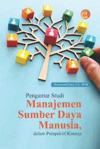 Image of Pengantar Studi Manajemen Sumber Daya Manusia, dalam Perspektif Kinerja