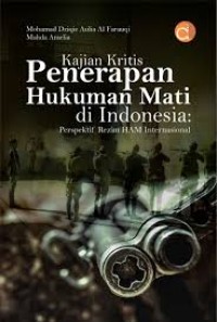 Kajian Kritis Penerapan Hukuman Mati di Indonesia: Perspektif Rezim HAM Internasional
