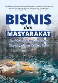 Image of Bisnis dan Masyarakat : Pendekatan Strategis terhadap Tanggung Jawab Sosial & Etika