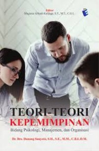 Image of Teori-Teori Kepemimpinan : Bidang Psikologi, Manajemen dan Organisasi