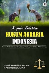 Image of Kapita Selekta Hukum Agraria Indonesia : Sejarah Pembentukan Undang-Undang Pokok Agraria, isi dan Pelaksanaannya