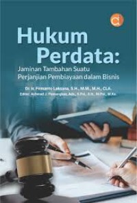 Hukum Perdata : Jaminan Tambahan suatu Perjanjian Pembiayaan dalam Bisnis