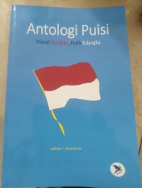 Antologi Puisi : Merah Darahku, Putih Tulangku